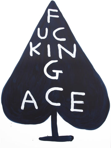 David Shrigley "Fucking Ace" Screenprint