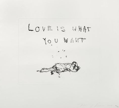 Tracey Emin Love is what you want signed etching